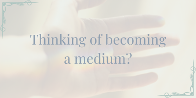 Have you considered becoming a medium?  | My Journey